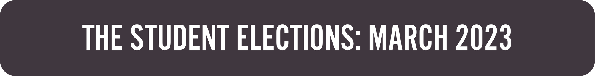 THE STUDENT ELECTIONS MARCH 2023