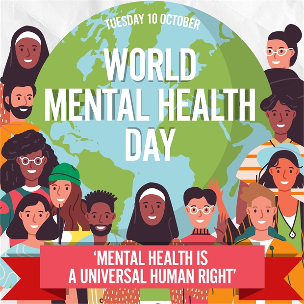 a globe with lots of different people surrounding it. The words 'World mental health day' in the middle with 'Mental Health is a universal human right' at the top.